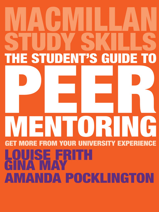Title details for The Student's Guide to Peer Mentoring by Louise Frith - Available